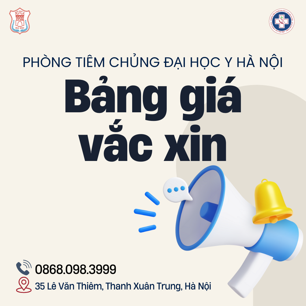 BẢNG GIÁ VẮC XIN PHÒNG TIÊM CHỦNG ĐẠI HỌC Y HÀ NỘI CƠ SỞ 35 LÊ VĂN THIÊM