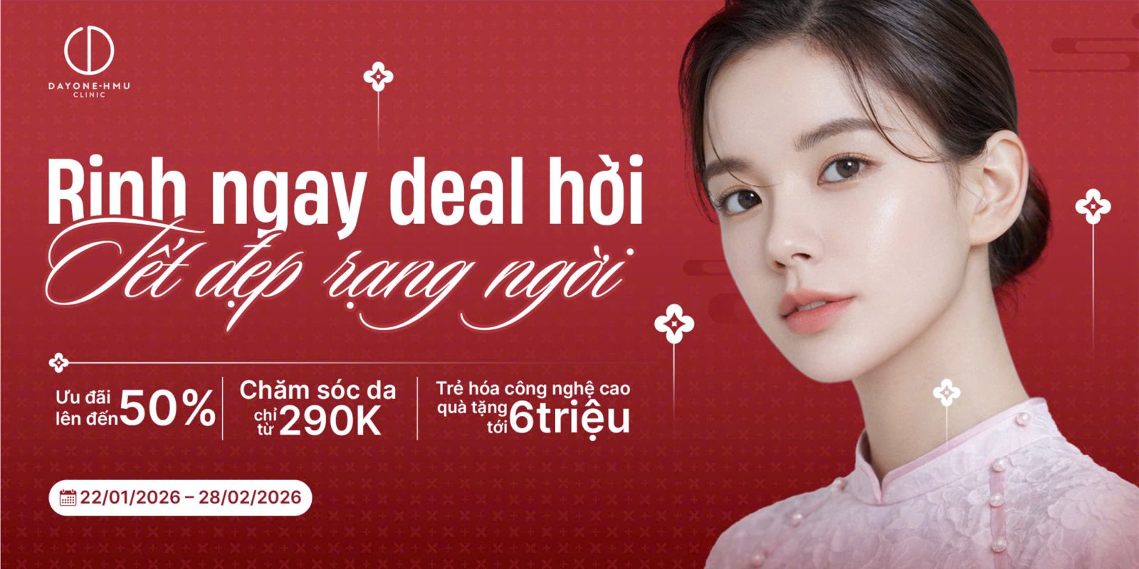 ĐÓN TẾT RẠNG RỠ – DAYONE LÌ XÌ “ĐẬM” TỚI 50%