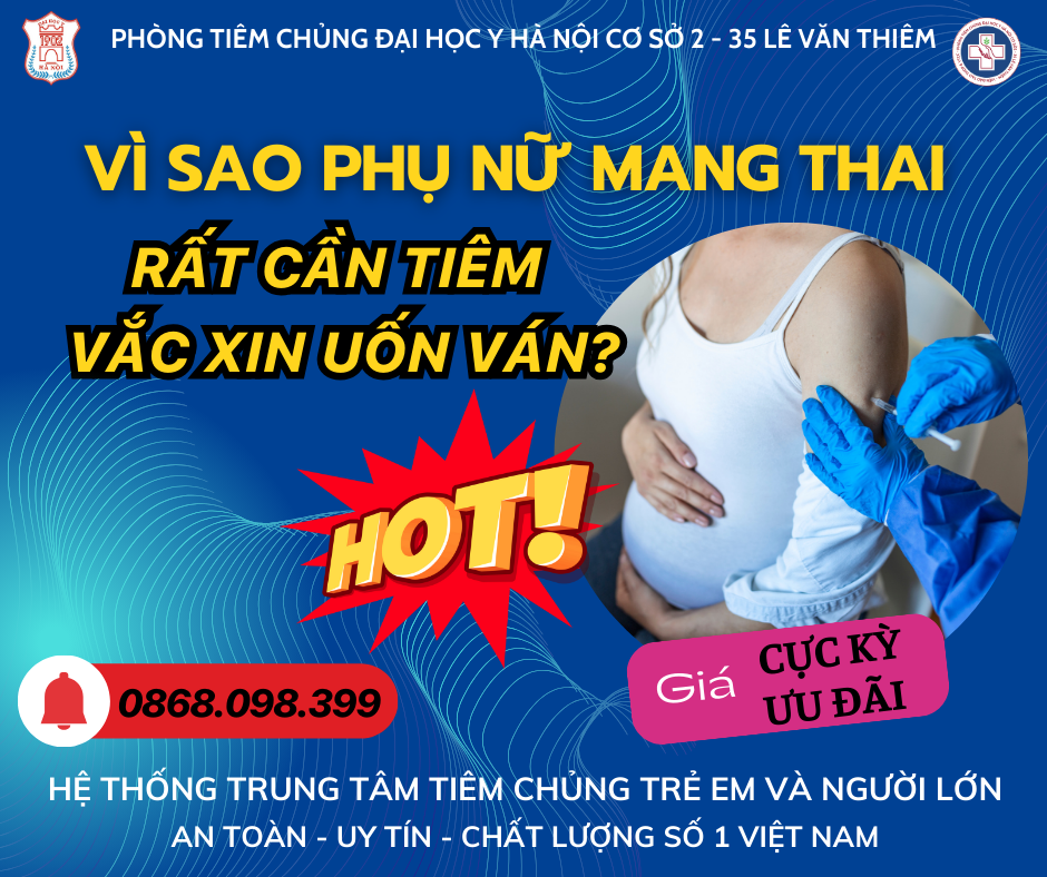 VÌ SAO PHỤ NỮ MANG THAI RẤT CẦN TIÊM VẮC XIN UỐN VÁN?