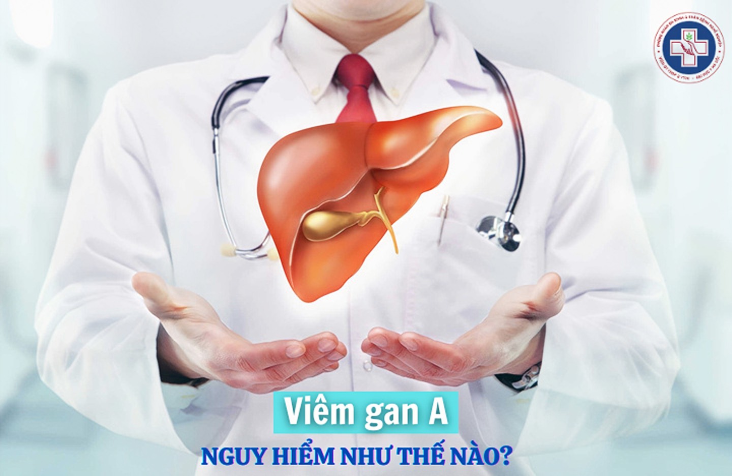 VIÊM GAN A - NGUY HIỂM NHƯ THẾ NÀO?